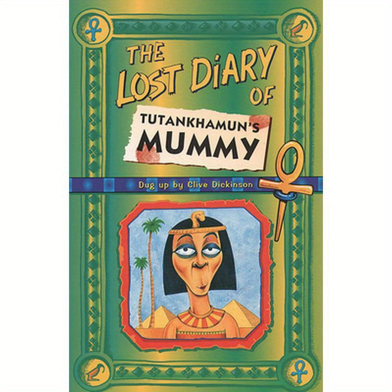 The Lost Diary of Tutankhamun's Mummy