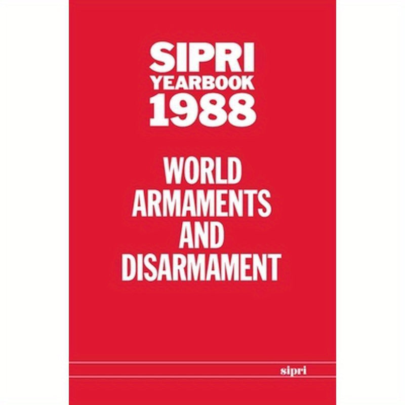 Sipri Yearbook 1988: World Armaments and Disarmament