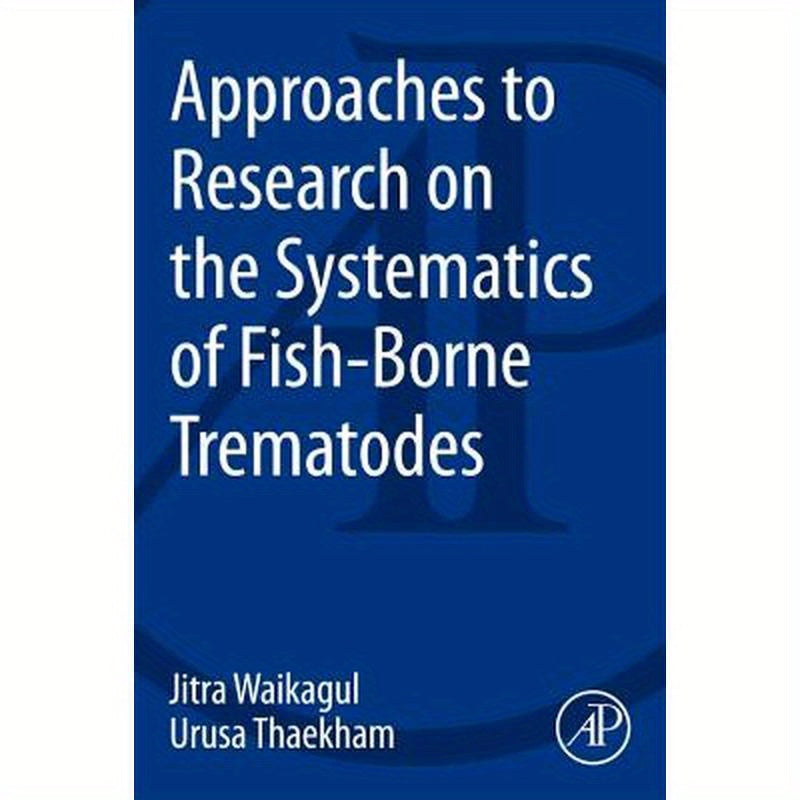 Approaches to Research on the Systematics of Fish-Borne Trematodes