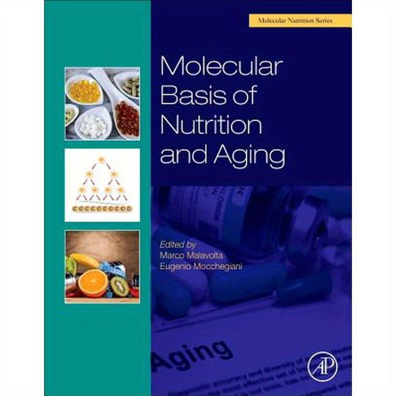 Molecular Basis of Nutrition and Aging: A Volume in the Molecular Nutrition Series