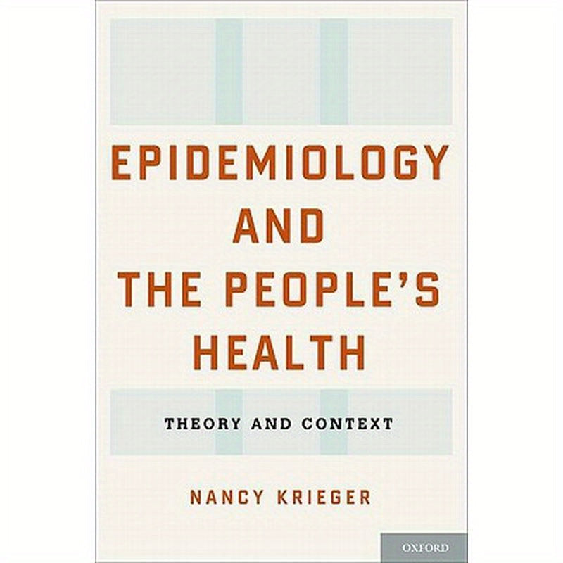 Epidemiology and the People's Health: Theory and Context
