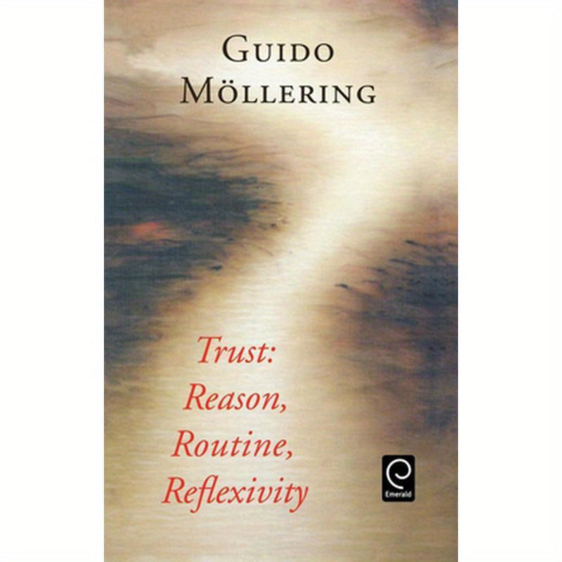 Trust: Reason, Routine, Reflexivity