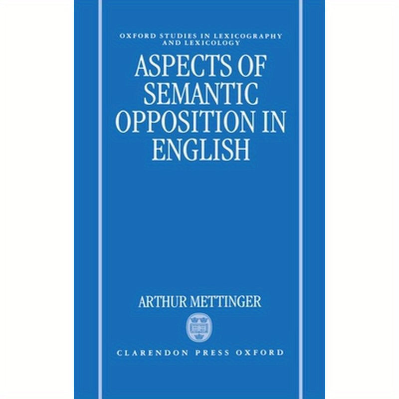 Aspects of Semantic Opposition in English
