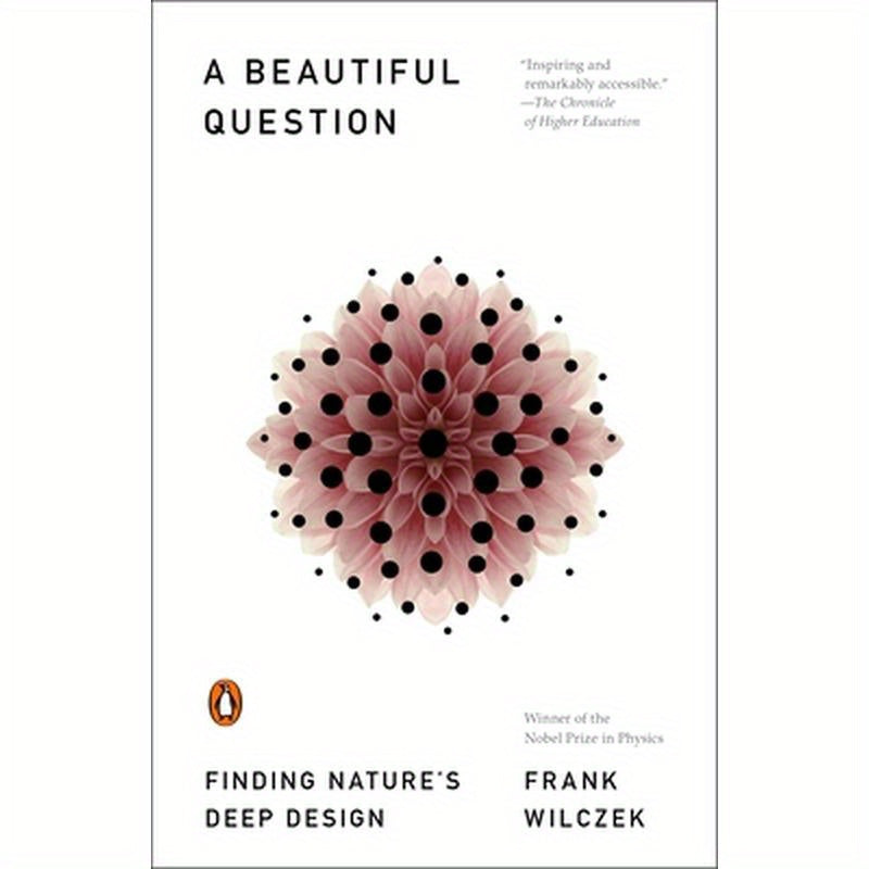 A Beautiful Question: Finding Nature's Deep Design