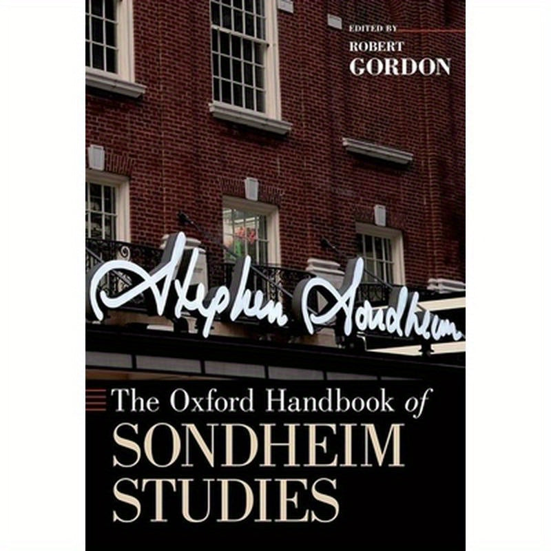 The Oxford Handbook of Sondheim Studies