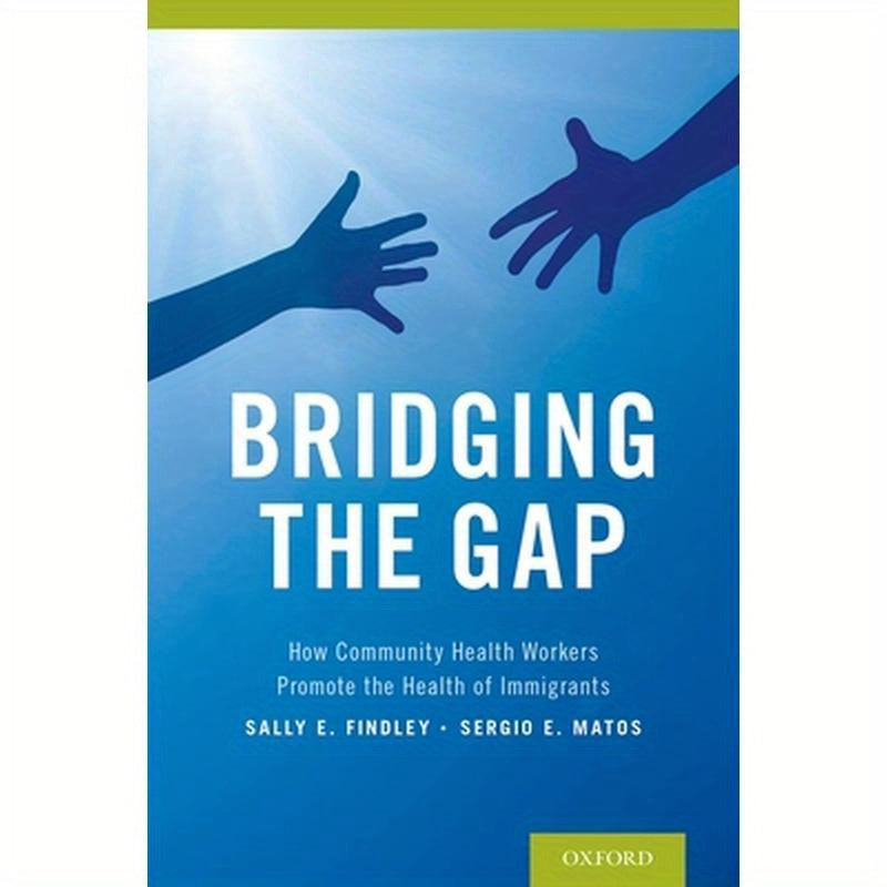 Bridging the Gap: How Community Health Workers Promote the Health of Immigrants