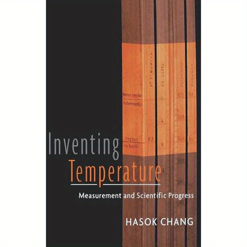 Inventing Temperature: Measurement and Scientific Progress