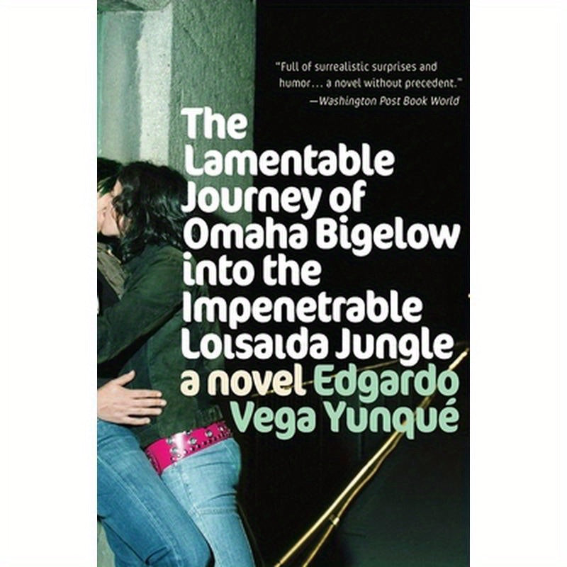 Lamentable Journey of Omaha Bigelow Into the Impenetrable Loisaida Jungle