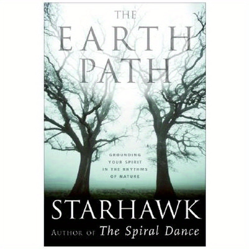 The Earth Path: Grounding Your Spirit in the Rhythms of Nature