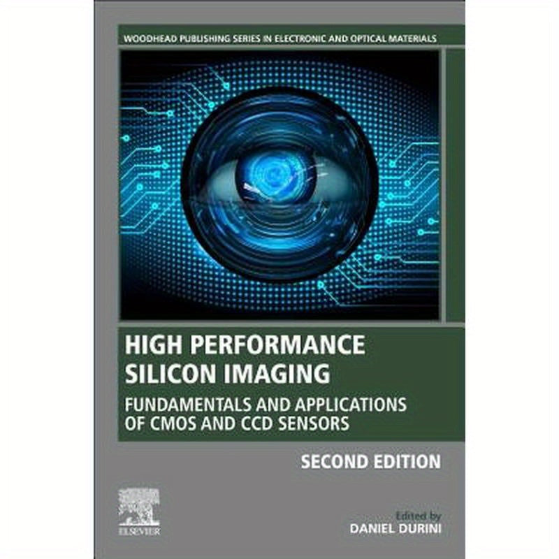 High Performance Silicon Imaging: Fundamentals and Applications of CMOS and CCD Sensors