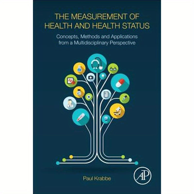 The Measurement of Health and Health Status: Concepts, Methods and Applications from a Multidisciplinary Perspective