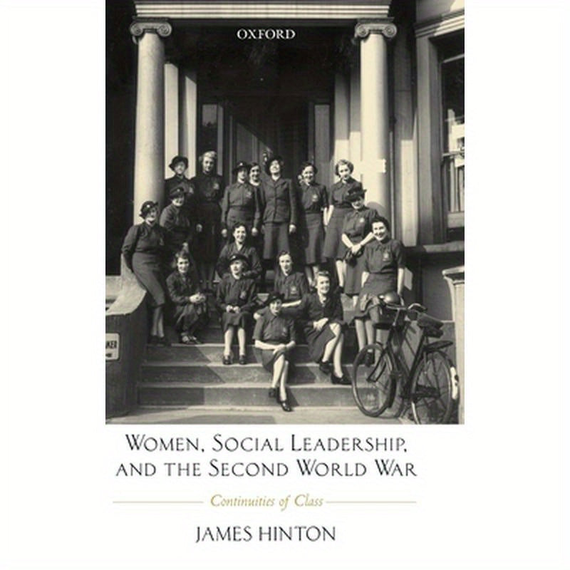 Women, Social Leadership, and the Second World War: Continuities of Class
