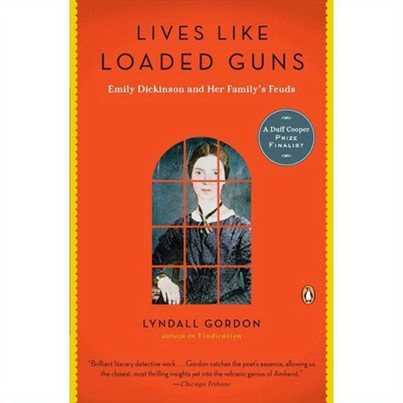 Lives Like Loaded Guns: Emily Dickinson and Her Family's Feuds