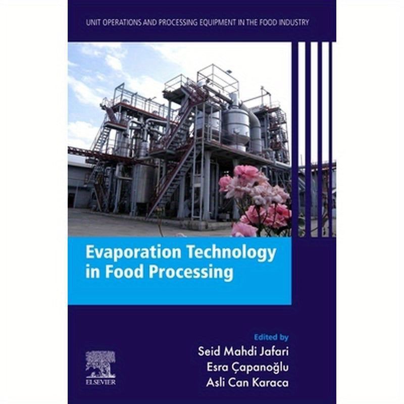 Evaporation Technology in Food Processing: Unit Operations and Processing Equipment in the Food Industry