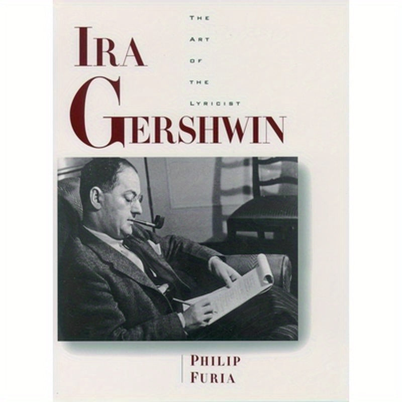 Ira Gershwin: The Art of the Lyricist
