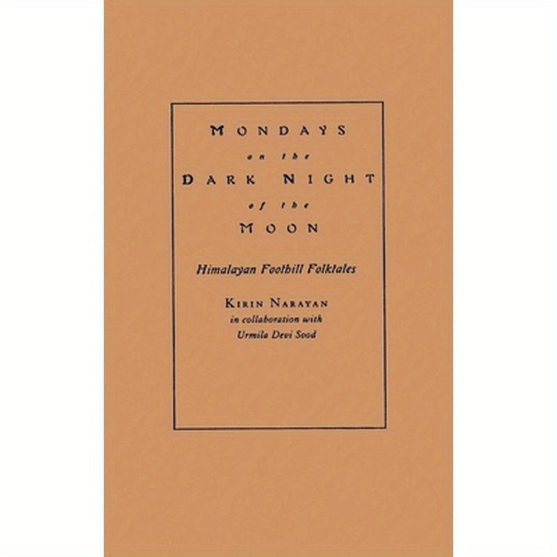 Mondays on the Dark Night of the Moon: Himalayan Foothill Folktales