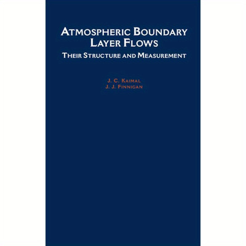 Atmospheric Boundary Layer Flows: Their Structure and Measurement