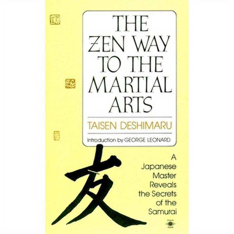 The Zen Way to Martial Arts: A Japanese Master Reveals the Secrets of the Samurai