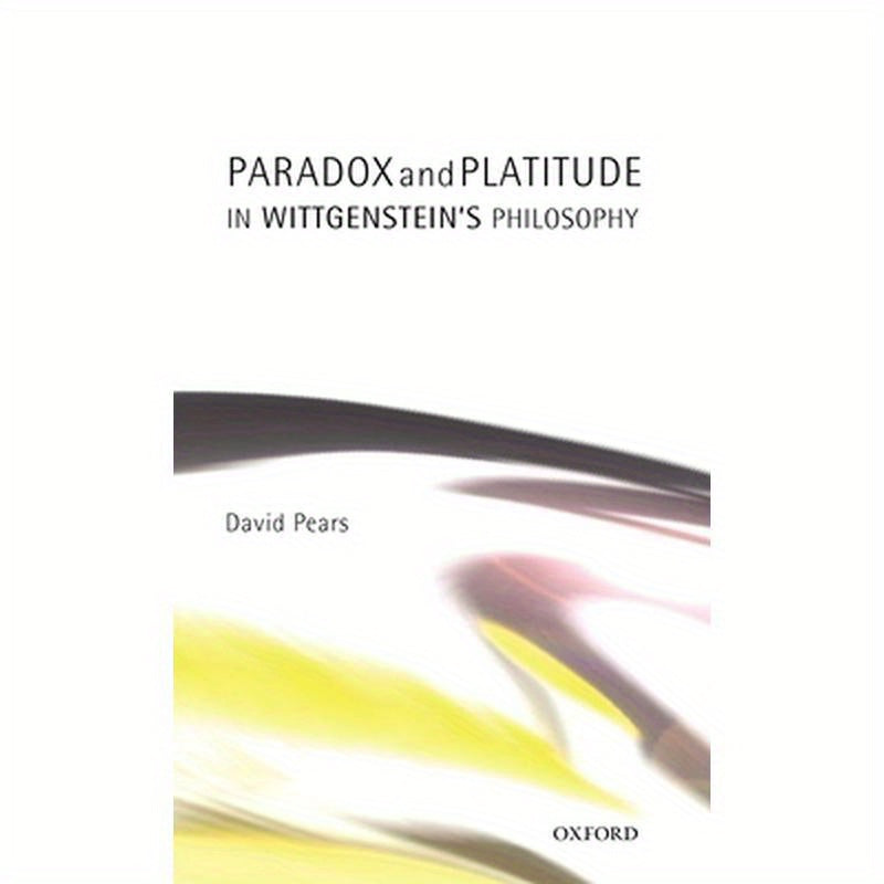 Paradox and Platitude in Wittgenstein's Philosophy