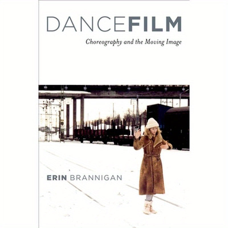 Dancefilm: Choreography and the Moving Image