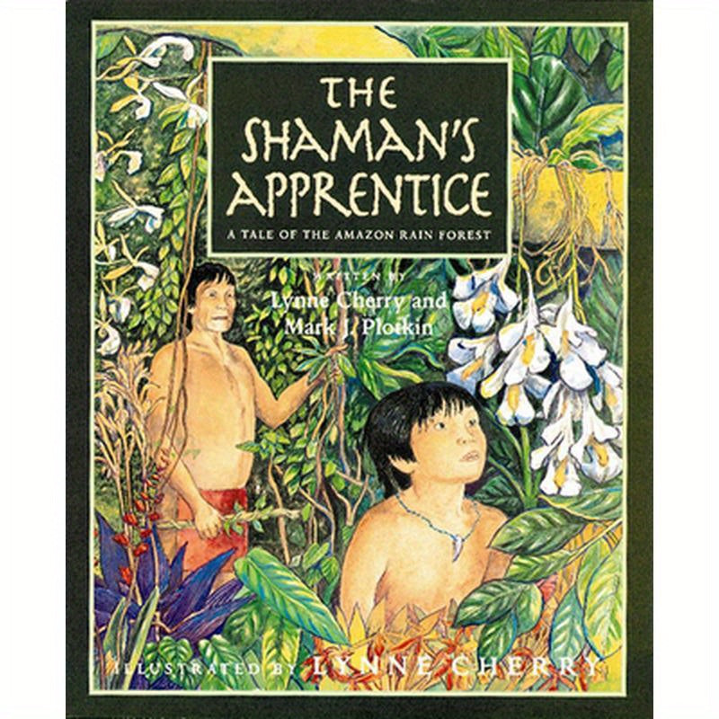 The Shaman's Apprentice: A Tale of the Amazon Rain Forest