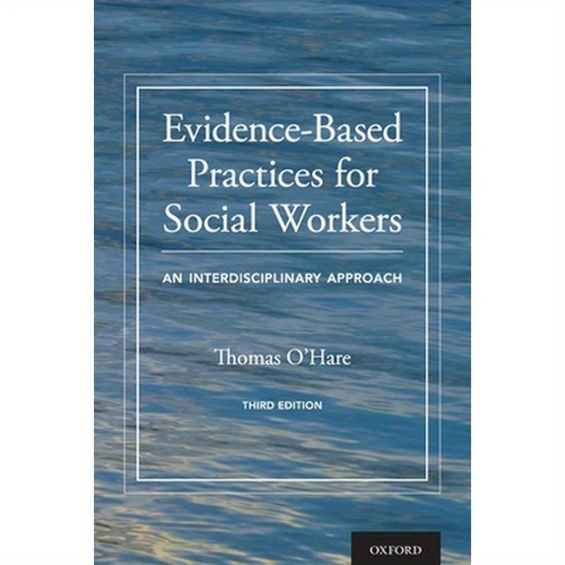 Evidence-Based Practices for Social Workers: An Interdisciplinary Approach