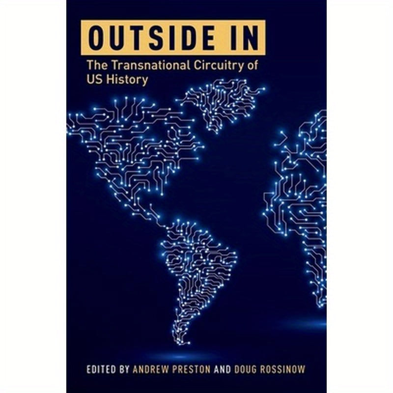 Outside in: The Transnational Circuitry of US History
