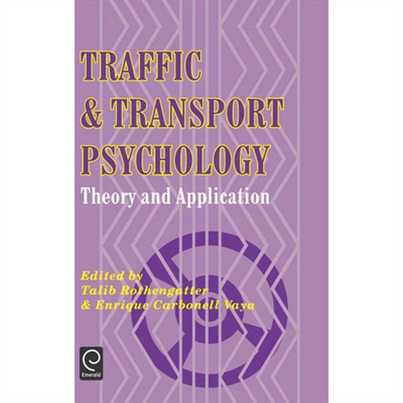 Traffic and Transport Psychology: Theory and Application