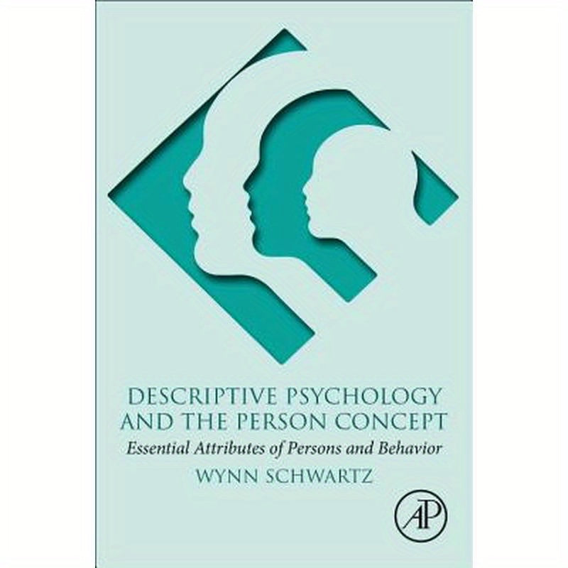 Descriptive Psychology and the Person Concept: Essential Attributes of Persons and Behavior