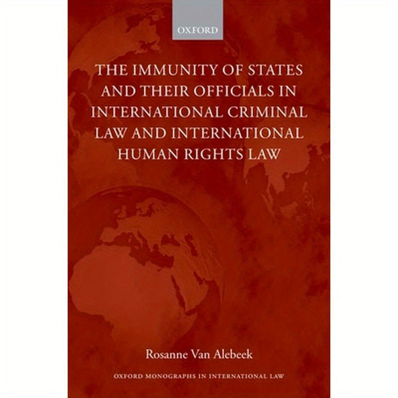 The Immunities of States and Their Officials in International Criminal Law
