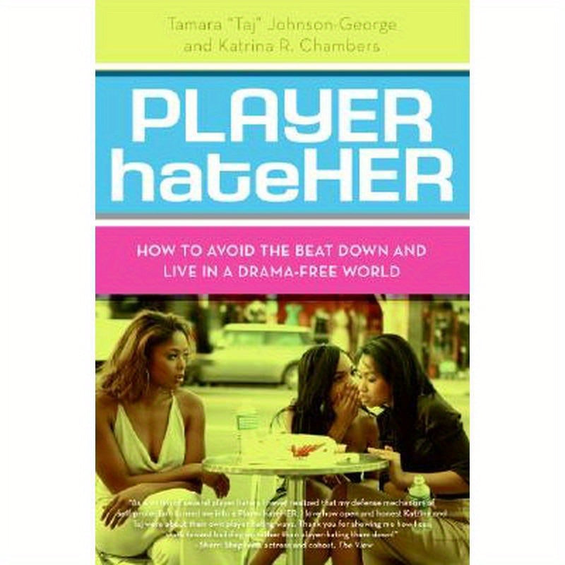 Player Hateher: How to Avoid the Beat Down and Live in a Drama-Free World