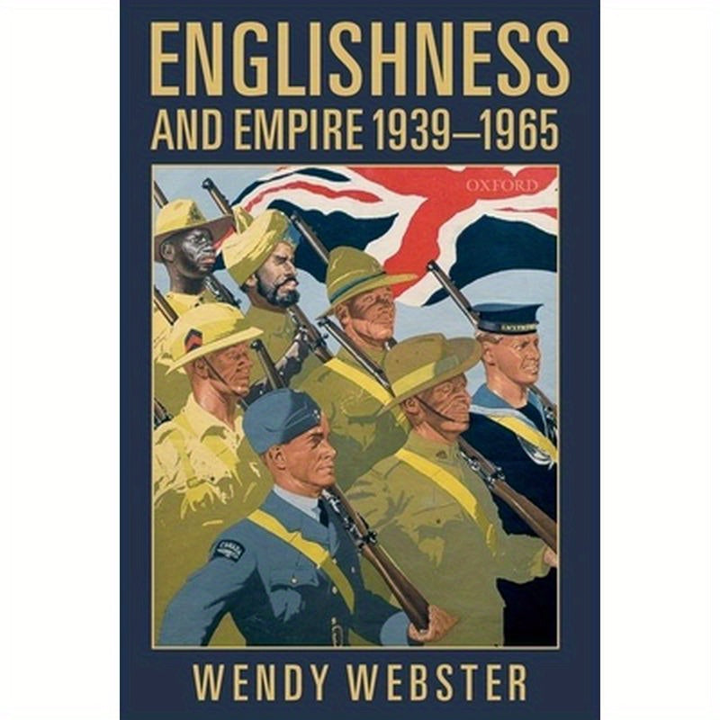 Englishness and Empire 1939-1965 (Paperback)