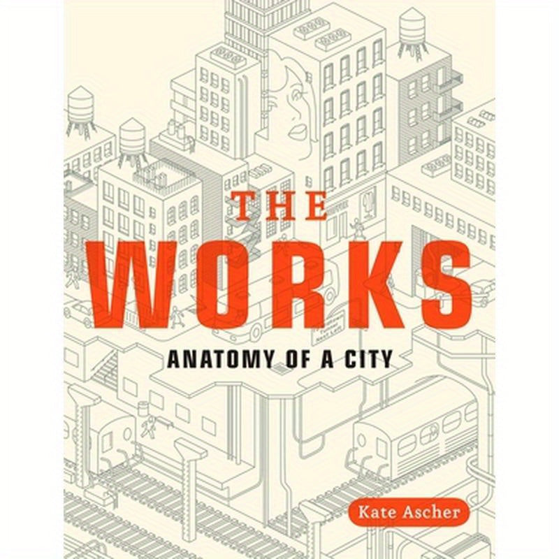 The Works: Anatomy of a City
