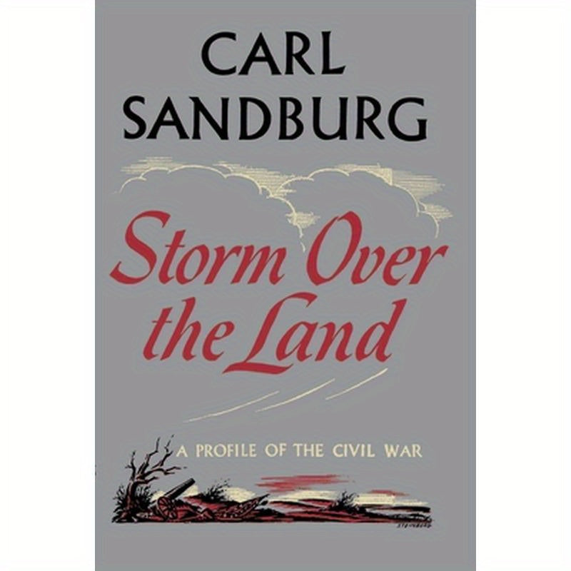 Storm Over the Land: A Profile of the Civil War (Taken Mainly from Abraham Lincoln: The War Years