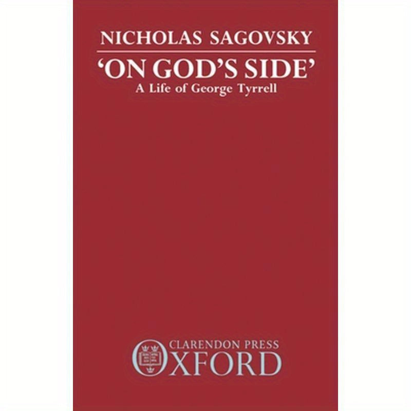 On God's Side: A Life of George Tyrrell