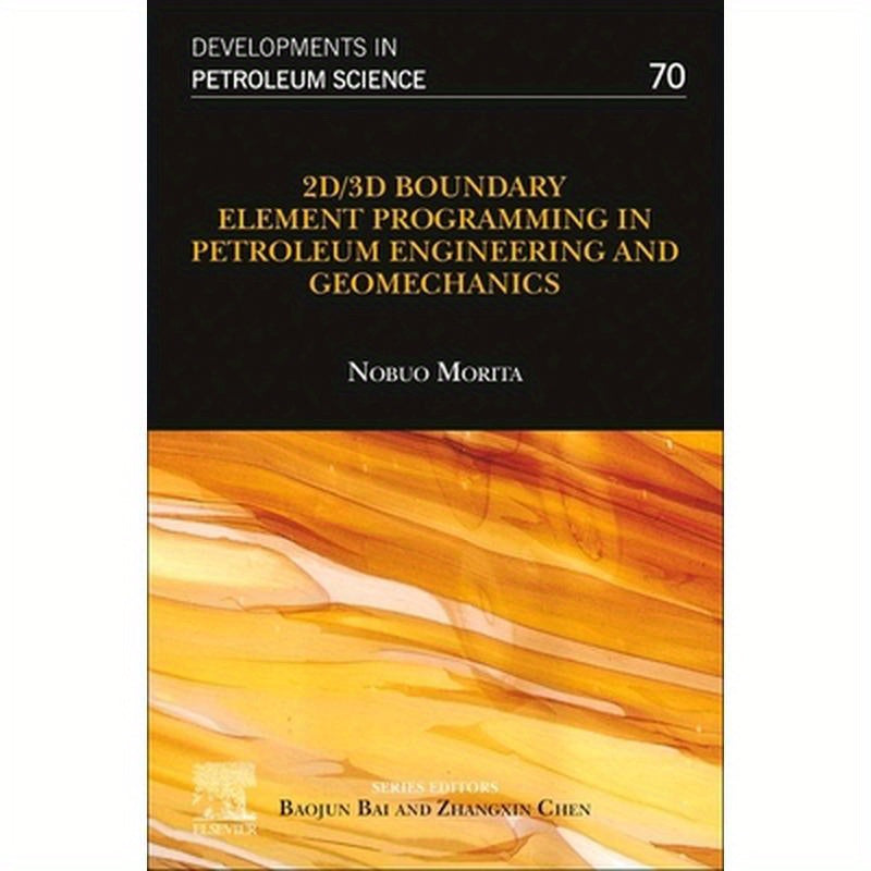 2d/3D Boundary Element Programming in Petroleum Engineering and Geomechanics: Volume 70