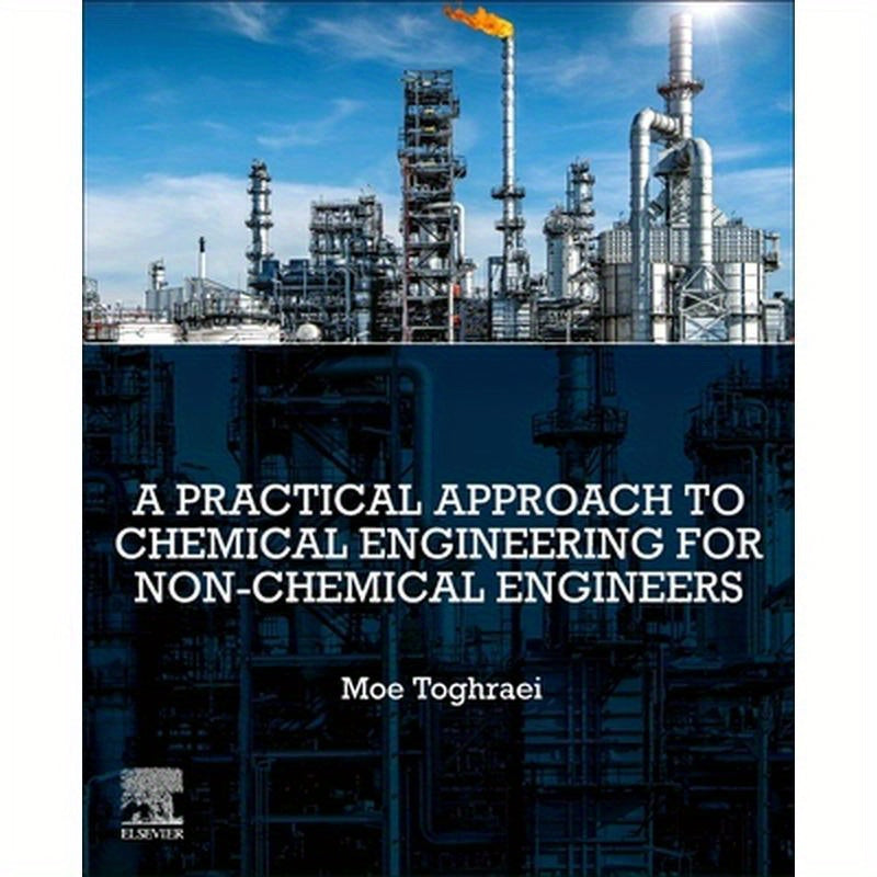 A Practical Approach to Chemical Engineering for Non-Chemical Engineers