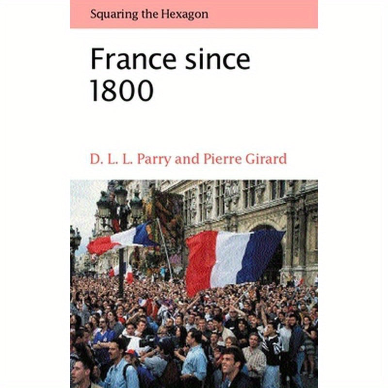 France Since 1800: Squaring the Hexagon