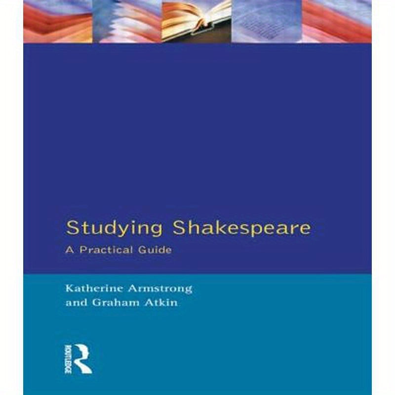 Studying Shakespeare: A Practical Introduction