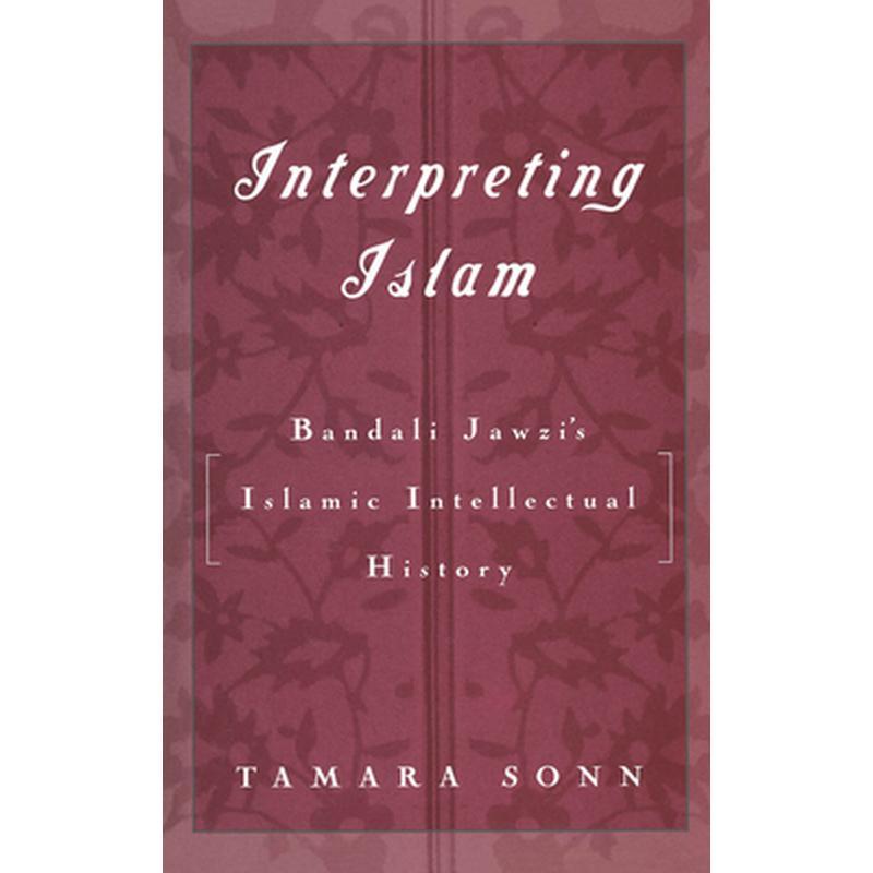 Interpreting Islam: Bandali Jawzi's Islamic Intellectual History
