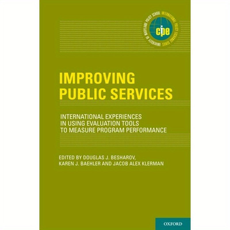 Improving Public Services: International Experiences in Using Evaluation Tools to Measure Program Performance