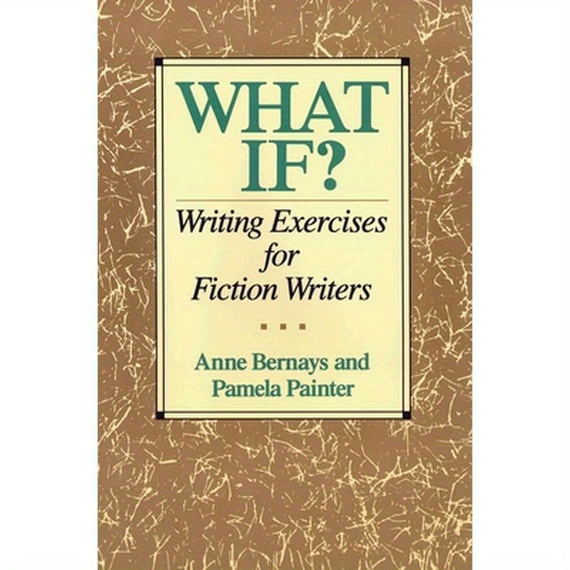 What If?: Writing Exercises for Fiction Writers