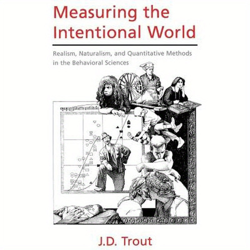 Measuring the Intentional World: Realism, Naturalism, and Quantitative Methods in the Behavioral Sciences