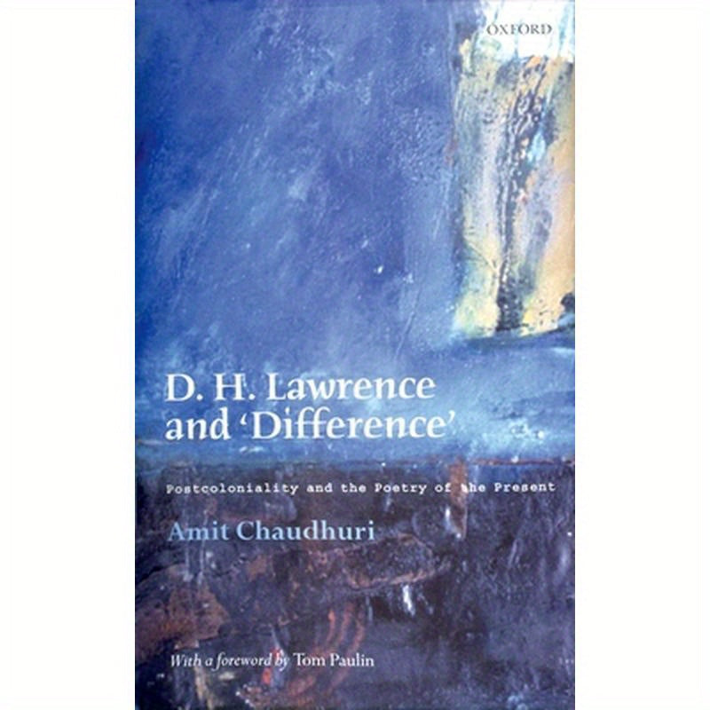 D. H. Lawrence and 'Difference': Postcoloniality and the Poetry of the Present