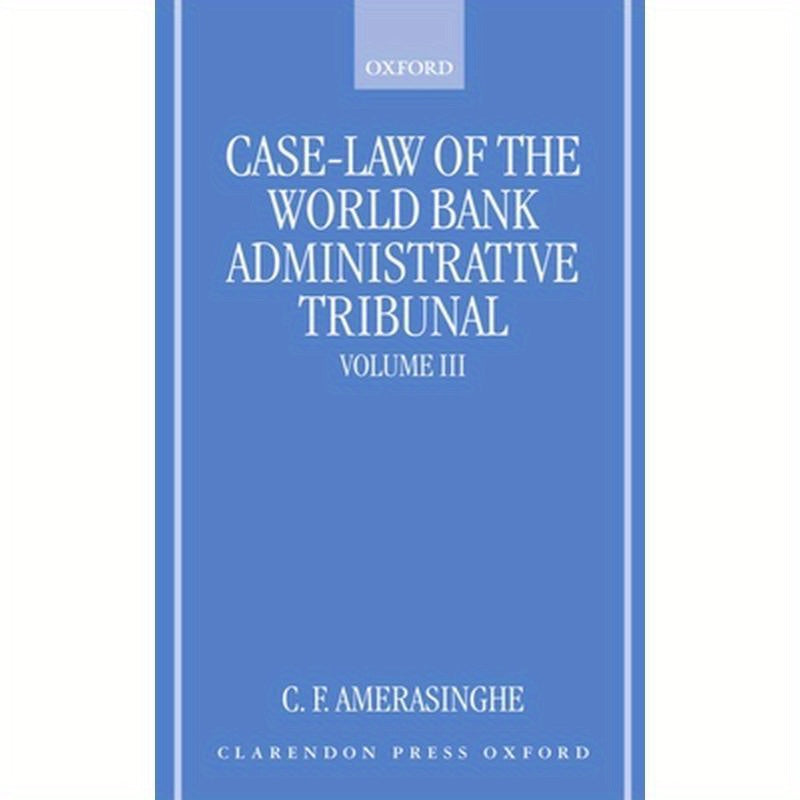 Case-Law of the World Bank Administrative Tribunal: An Analytical Digest Volume III