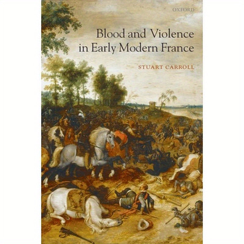 Blood and Violence in Early Modern France