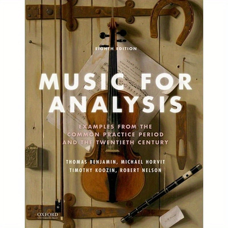 Music for Analysis: Examples from the Common Practice Period and the Twentieth Century