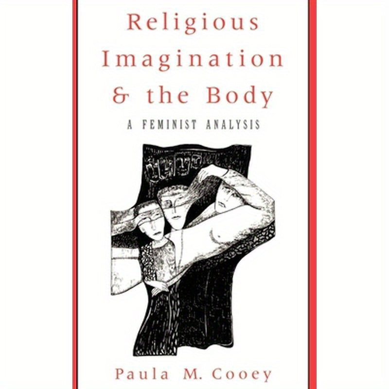 Religious Imagination and the Body: A Feminist Analysis
