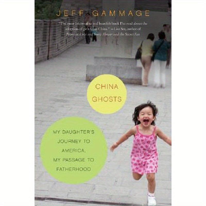 China Ghosts: My Daughter's Journey to America, My Passage to Fatherhood