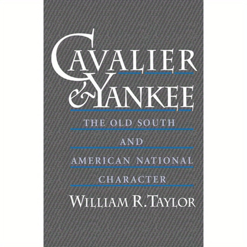 Cavalier and Yankee: The Old South and American National Character